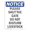 Signmission OSHA Notice, 7" Height, Please Shut The Gate Do Not Disturb Sign, 7" X 5", Portrait OS-NS-D-57-V-17590 - alternate 1